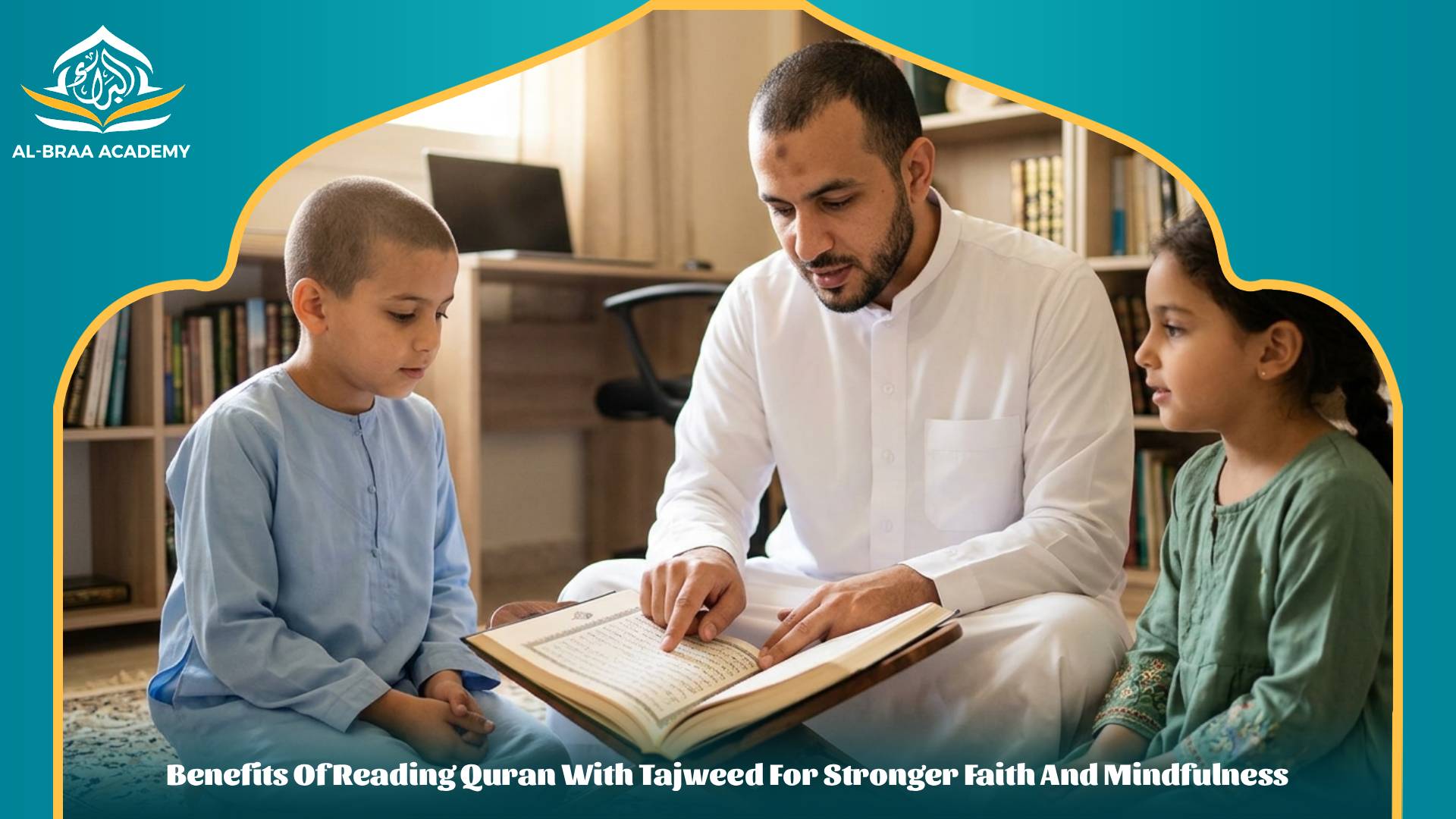 Reading Quran With Tajweed For Stronger Faith And Mindfulness