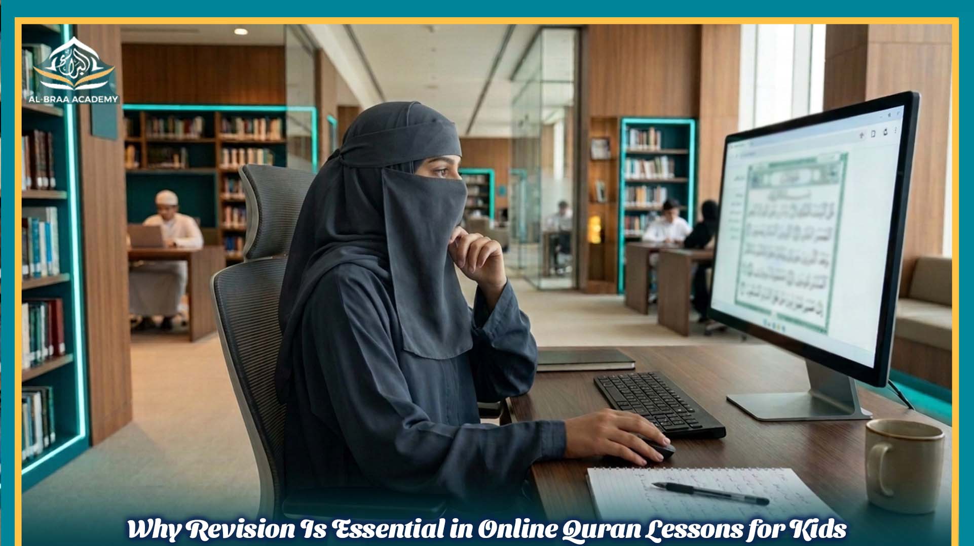 Why Revision Is Essential in Online Quran Lessons for Kid?