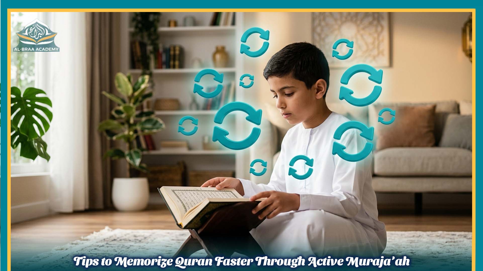 Tips to Memorize Quran Faster Through Active Muraja’ah